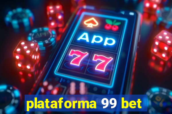 plataforma 99 bet